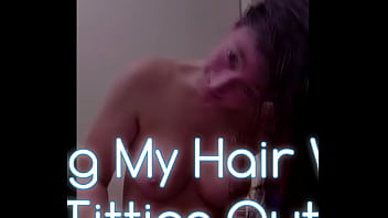 Brushing My Hair With My Titties Out starring Joelle Rose